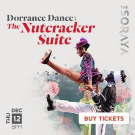 Dorrance Dance: The Nutcracker Suite at The Soraya on Thursday, December 12